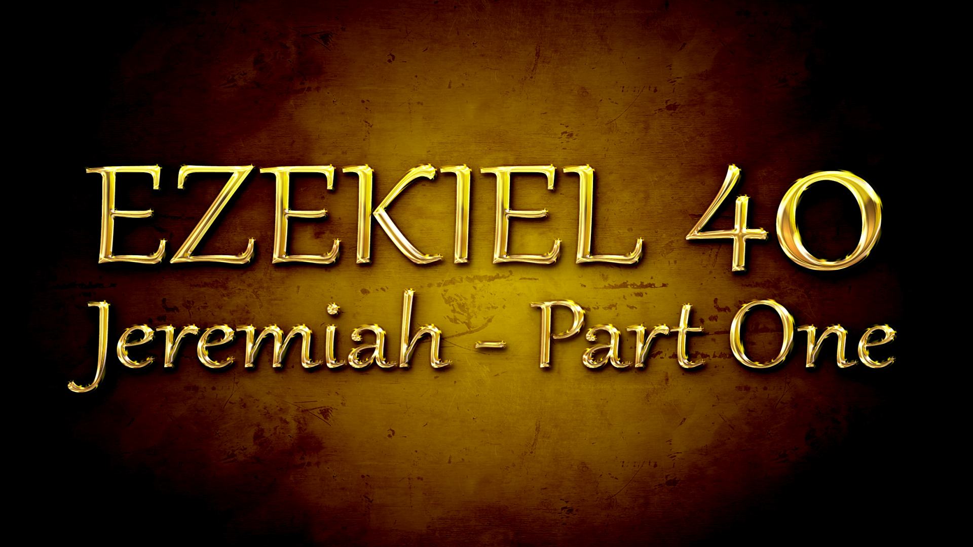 Ezekiel 40 and Jeremiah Pt 1
