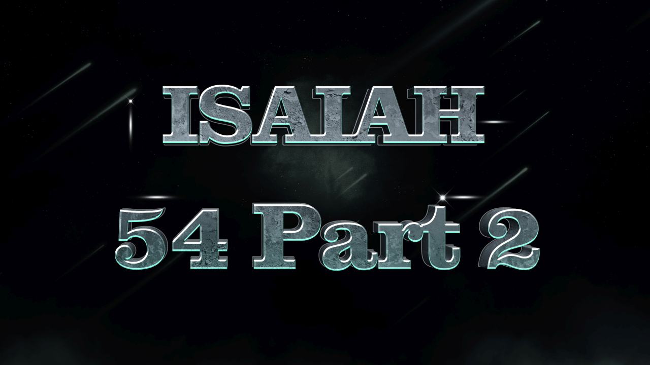 Isaiah 54 Pt 2