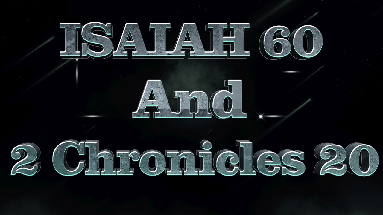 Isaiah 60 and 2 Chronicles 20