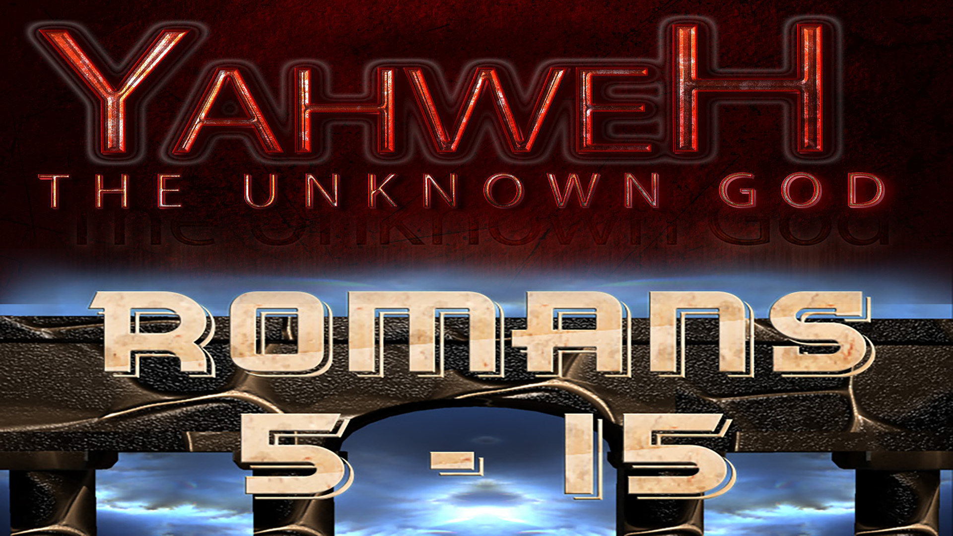 Yahweh Unknown God and Romans