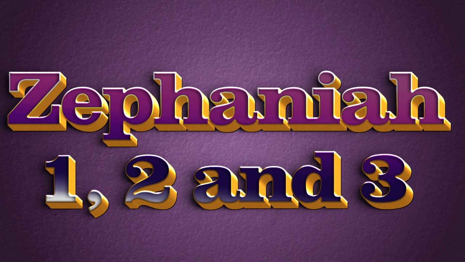 Zephaniah 1-3
