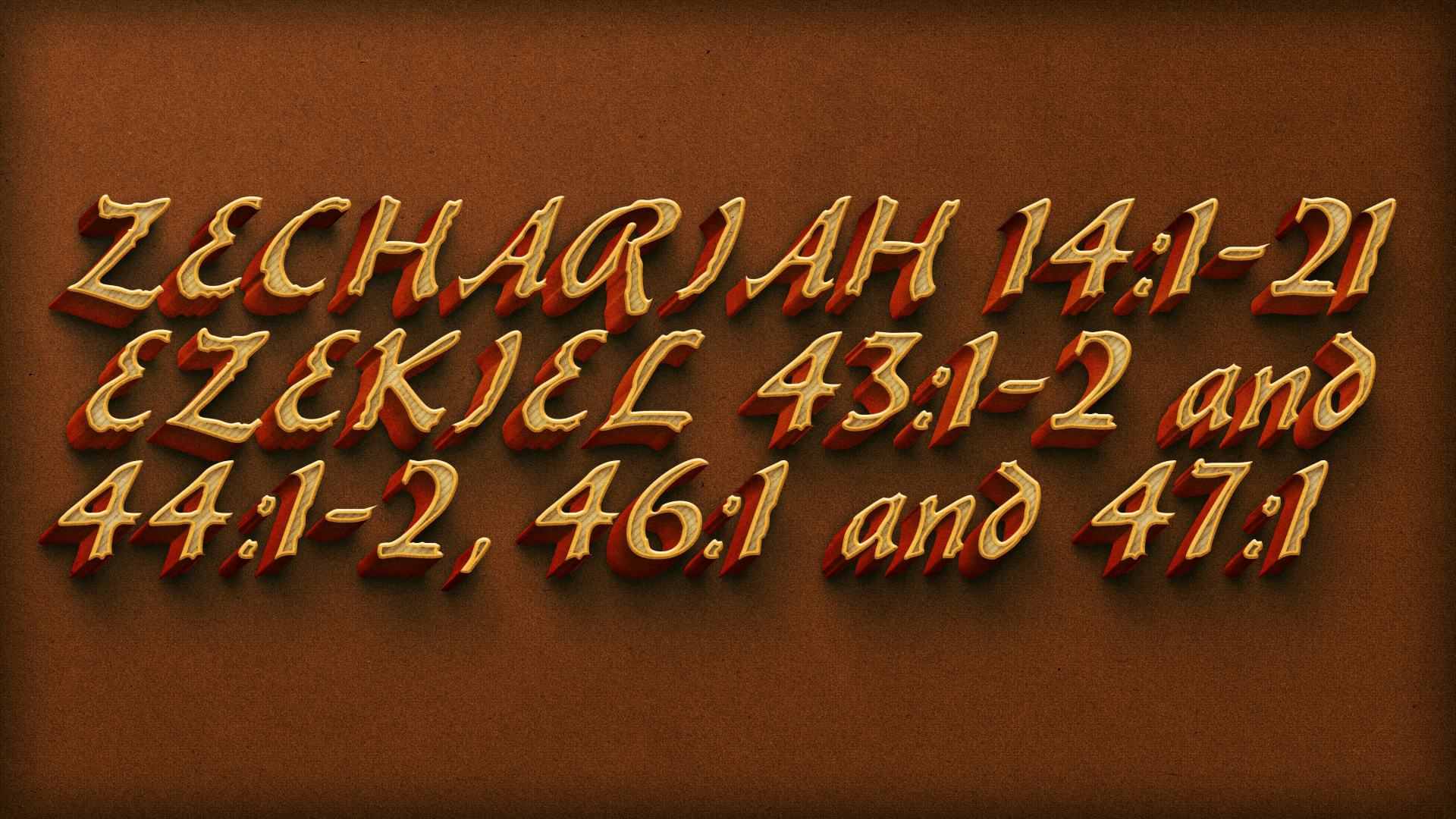 Zechariah 14 and Ezekiel